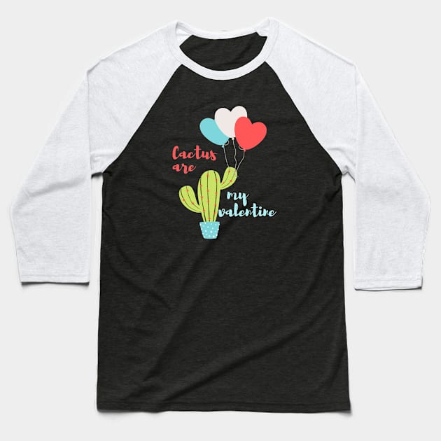 Cactus are my valentine Baseball T-Shirt by AndArte